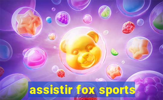 assistir fox sports