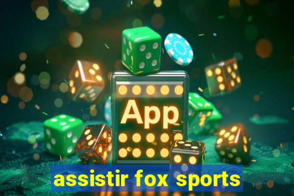 assistir fox sports