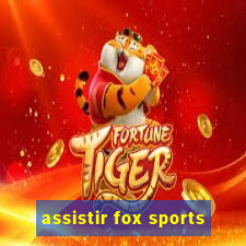 assistir fox sports