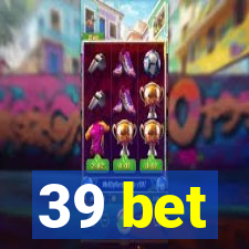 39 bet