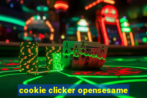 cookie clicker opensesame