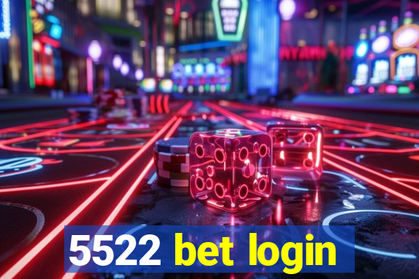 5522 bet login