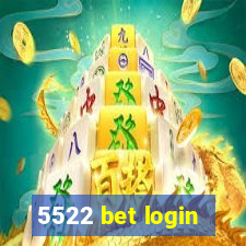 5522 bet login