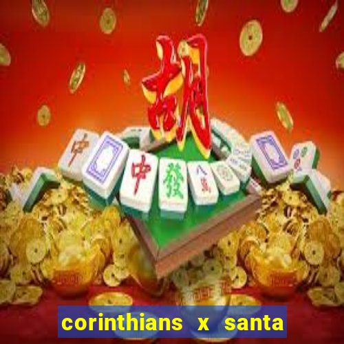 corinthians x santa cruz ao vivo hd