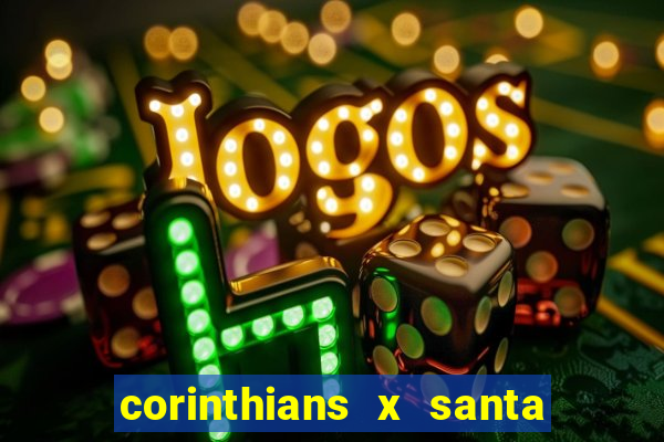 corinthians x santa cruz ao vivo hd