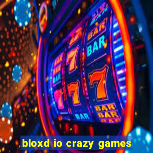 bloxd io crazy games