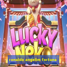 ronaldo angelim fortuna