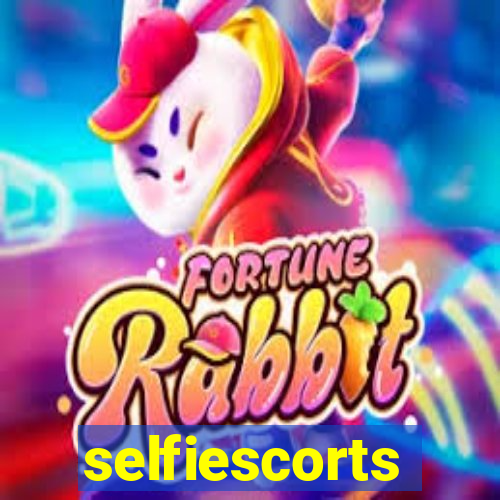 selfiescorts