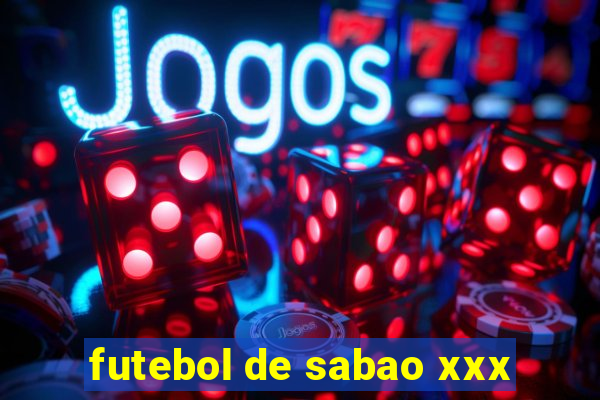 futebol de sabao xxx