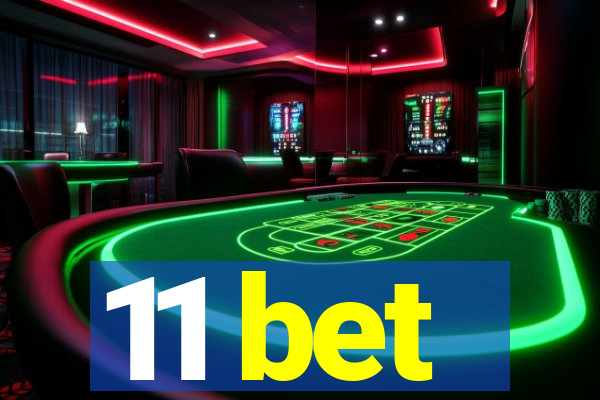 11 bet