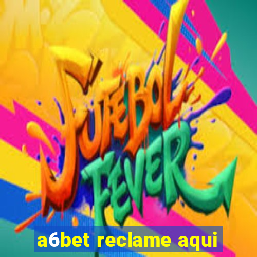 a6bet reclame aqui