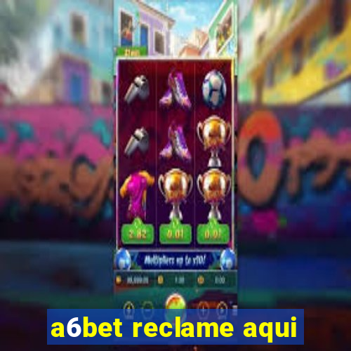 a6bet reclame aqui