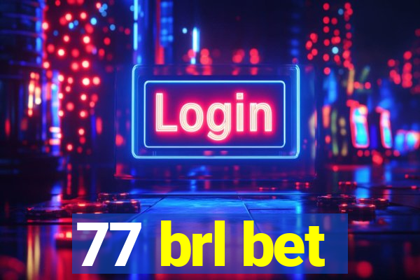 77 brl bet