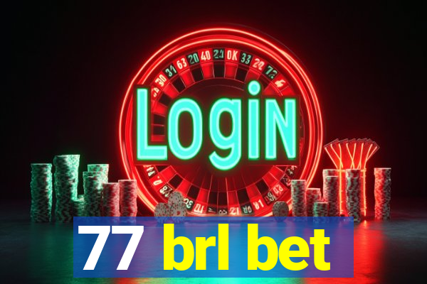 77 brl bet