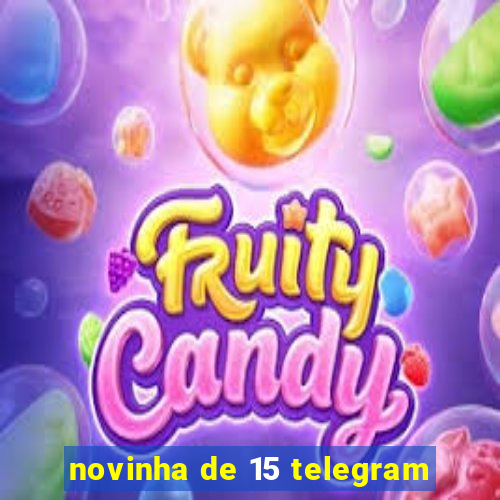 novinha de 15 telegram