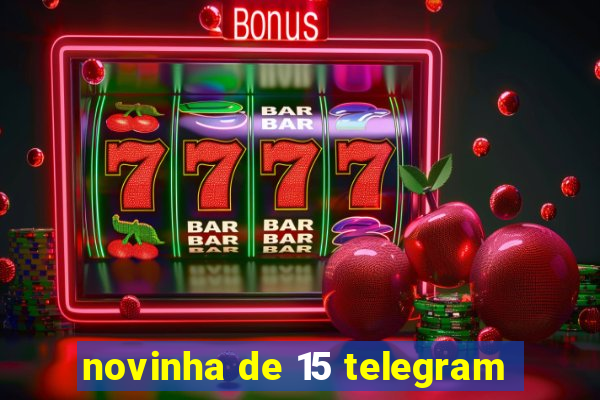 novinha de 15 telegram