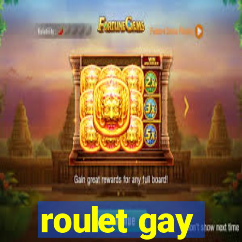 roulet gay