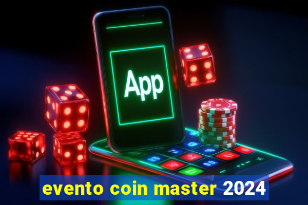 evento coin master 2024