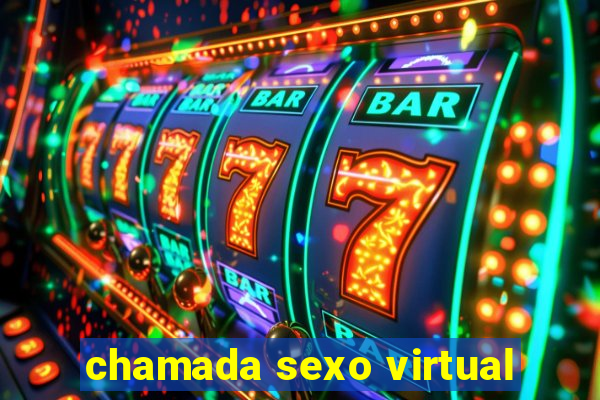 chamada sexo virtual