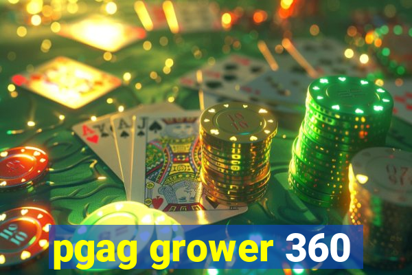 pgag grower 360