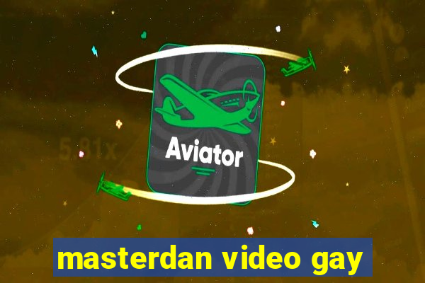 masterdan video gay