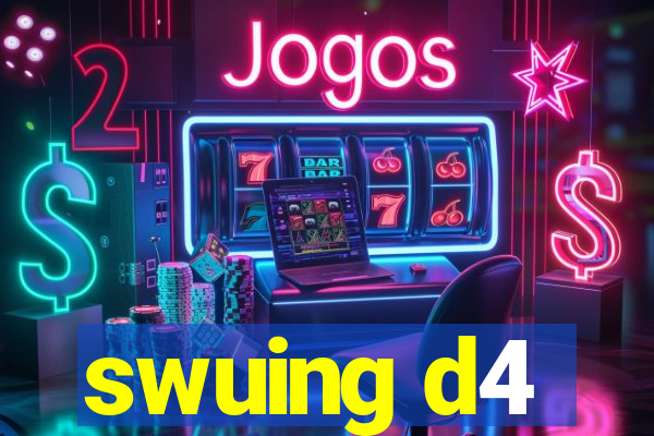 swuing d4