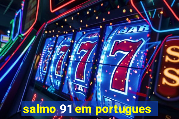 salmo 91 em portugues