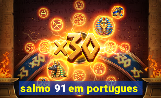 salmo 91 em portugues