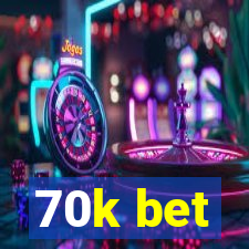 70k bet