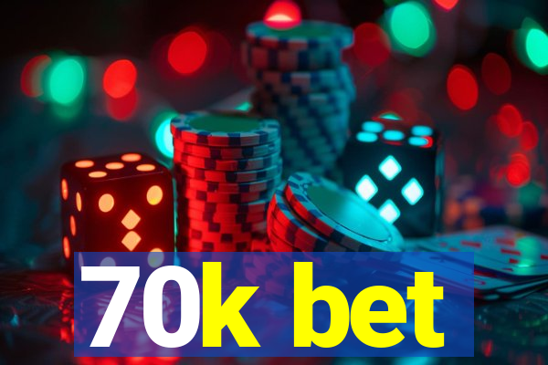 70k bet