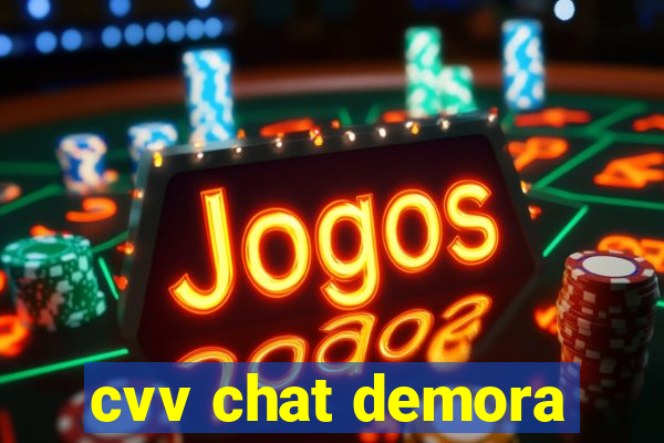 cvv chat demora