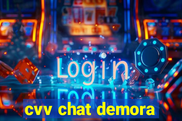 cvv chat demora