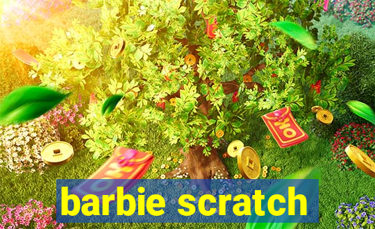 barbie scratch