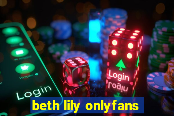 beth lily onlyfans