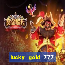 lucky gold 777 paga mesmo