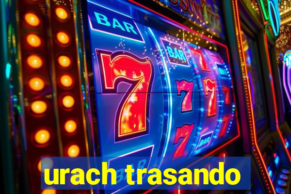 urach trasando