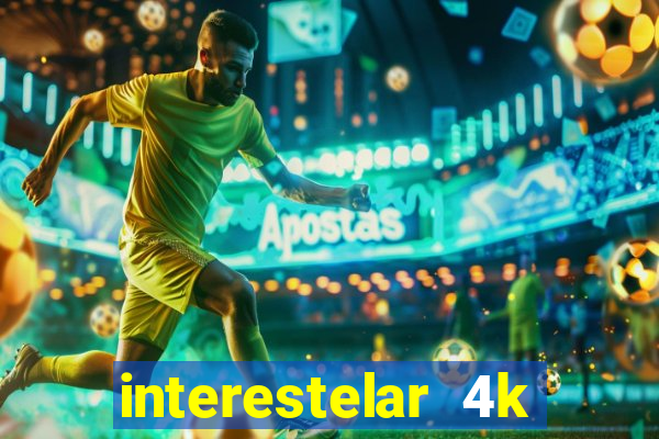 interestelar 4k dublado download