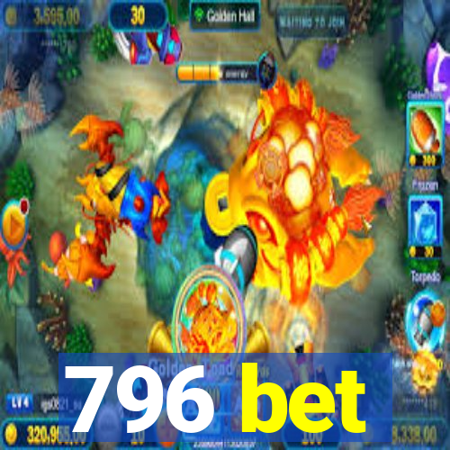 796 bet