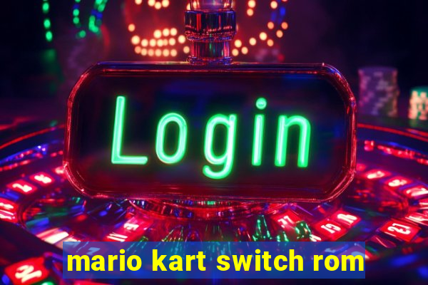 mario kart switch rom