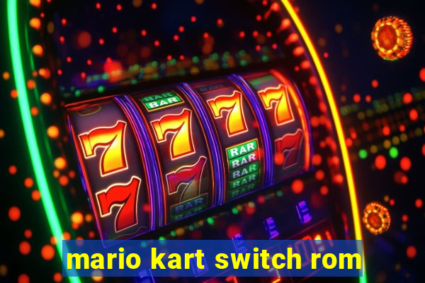 mario kart switch rom