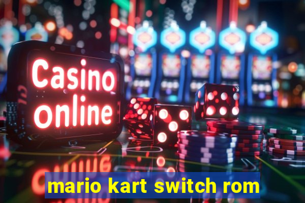 mario kart switch rom