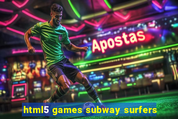 html5 games subway surfers