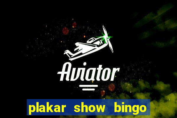 plakar show bingo ao vivo