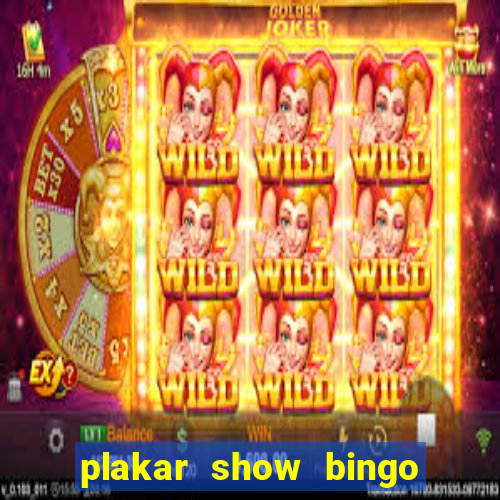 plakar show bingo ao vivo