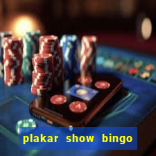 plakar show bingo ao vivo