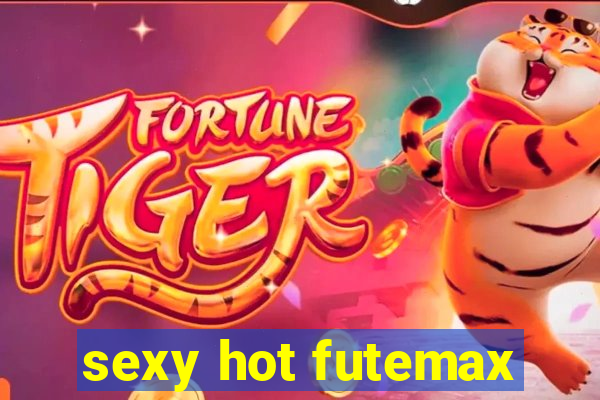 sexy hot futemax