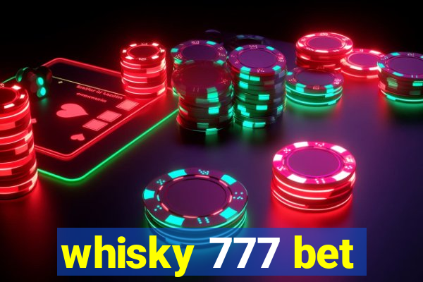 whisky 777 bet