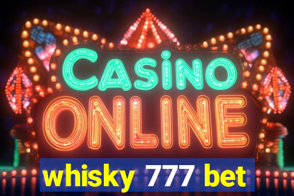 whisky 777 bet