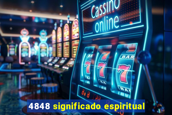 4848 significado espiritual