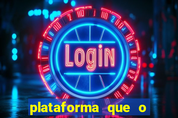 plataforma que o buzeira joga